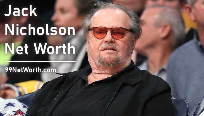 Jack Nicholson Net Worth, Jack Nicholson's Net Worth, Net Worth of Jack Nicholson