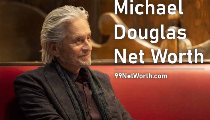 Michael Douglas Net Worth, Michael Douglas's Net Worth, Net Worth of Michael Douglas