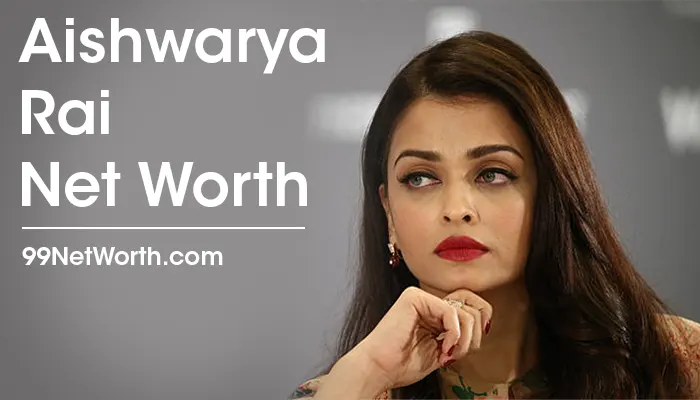 Aishwarya Rai Bachchan Net Worth, Aishwarya Rai Bachchan's Net Worth, Aishwarya Rai Net Worth, Aishwarya Rai's Net Worth, Net Worth of Aishwarya Rai, Net Worth of Aishwarya Rai Bachchan