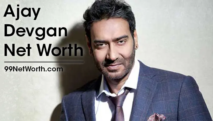 Ajay Devgan Net Worth, Ajay Devgan's Net Worth, Net Worth of Ajay Devgan