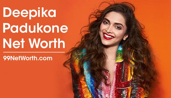 Deepika Padukone Net Worth, Deepika Padukone's Net Worth, Net Worth of Deepika Padukone