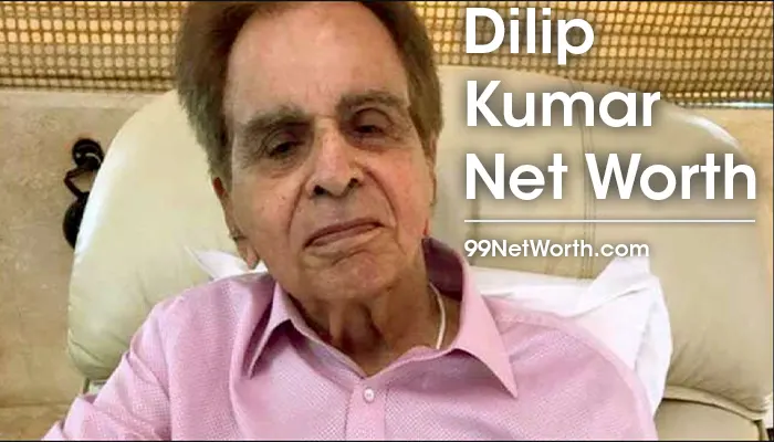 Dilip Kumar Net Worth, Dilip Kumar's Net Worth, Net Worth of Dilip Kumar