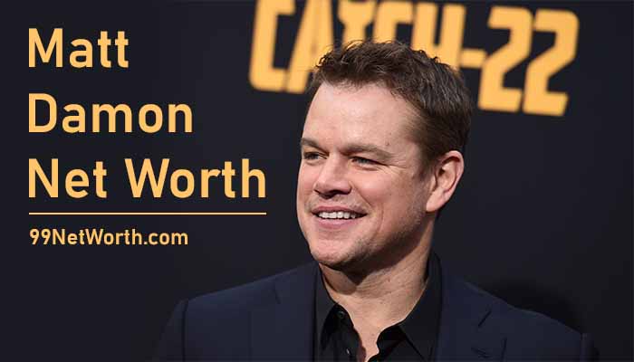 Matt Damon Net Worth, Matt Damon's Net Worth, Net Worth of Matt Damon