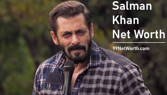 Salman Khan Net Worth, Salman Khan's Net Worth, Net Worth of Salman Khan