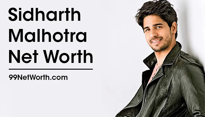 Sidharth Malhotra Net Worth, Sidharth Malhotra's Net Worth, Net Worth of Sidharth Malhotra