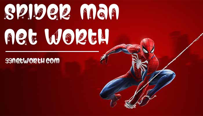 Spider Man Net Worth, Spider Man's Net Worth, SpiderMan Net Worth, SpiderMan's Net Worth, Spider-Man Net Worth, Spider-Man's Net Worth