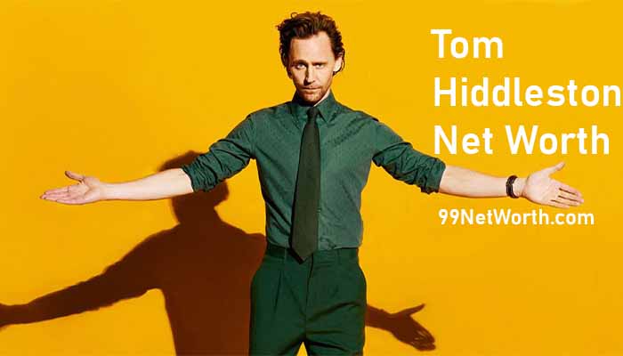 Tom Hiddleston Net Worth, Tom Hiddleston's Net Worth, Net Worth of Tom Hiddleston