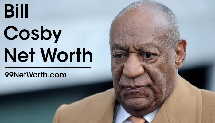 Bill Cosby Net Worth, Bill Cosby's Net Worth, Net Worth of Bill Cosby