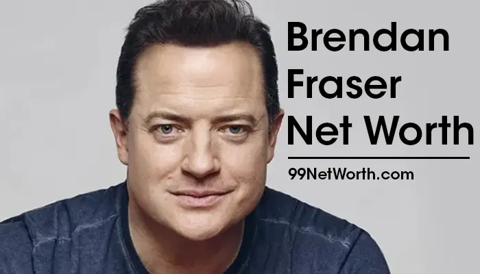 Brendan Fraser Net Worth, Brendan Fraser's Net Worth, Net Worth of Brendan Fraser