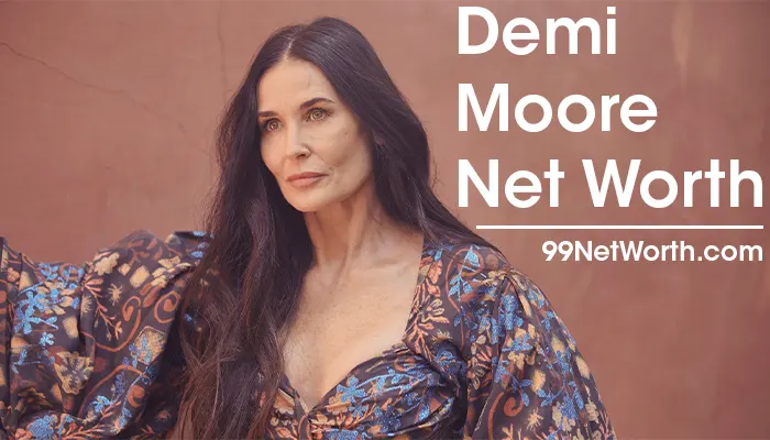 Demi Moore Net Worth, Demi Moore's Net Worth, Net Worth of Demi Moore