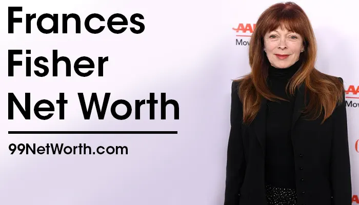 Frances Fisher Net Worth, Frances Fisher's Net Worth, Net Worth of Frances Fisher