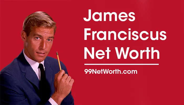 James Franciscus Net Worth, James Franciscus's Net Worth, Net Worth of James Franciscus