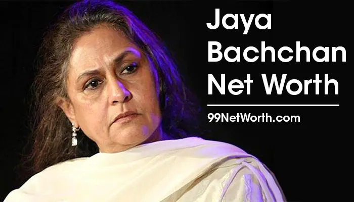 Jaya Bachchan Net Worth, Jaya Bachchan's Net Worth, Net Worth of Jaya Bachchan