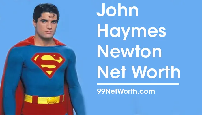 John Haymes Newton Net Worth, John Haymes Newton's Net Worth, Net Worth of John Haymes Newton