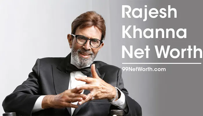 Rajesh Khanna Net Worth, Rajesh Khanna's Net Worth, Net Worth of Rajesh Khanna