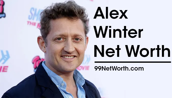 Alex Winter Net Worth, Alex Winter's Net Worth, Net Worth of Alex Winter