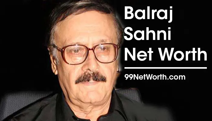 Balraj Sahni Net Worth, Balraj Sahni's Net Worth, Net Worth of Balraj Sahni