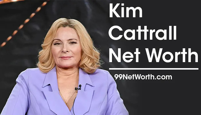 Kim Cattrall Net Worth, Kim Cattrall's Net Worth, Net Worth of Kim Cattrall