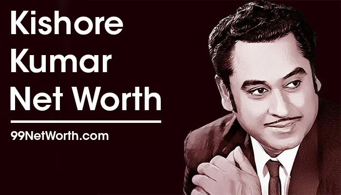 Kishore Kumar Net Worth, Kishore Kumar's Net Worth, Net Worth of Kishore Kumar