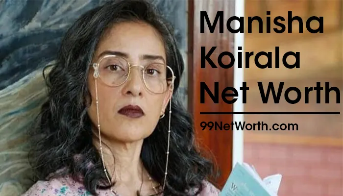 Manisha Koirala Net worth, Manisha Koirala's Net worth, Net Worth of Manisha Koirala