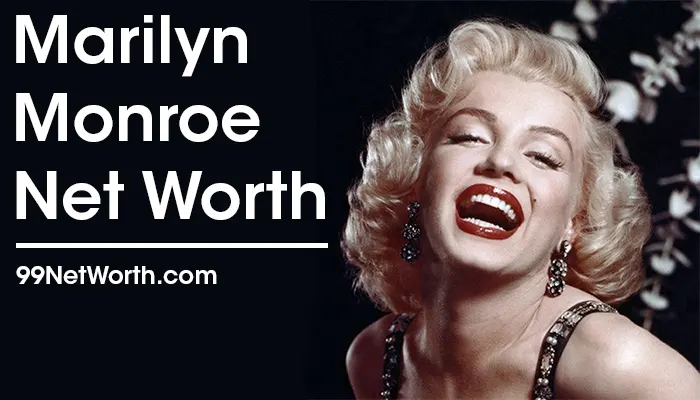 Marilyn Monroe Net Worth, Marilyn Monroe's Net Worth, Net Worth of Marilyn Monroe