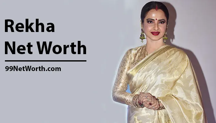 Rekha Net Worth, Rekha's Net Worth, Net Worth of Rekha