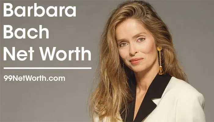 Barbara Bach Net Worth, Barbara Bach's Net Worth, Net Worth of Barbara Bach