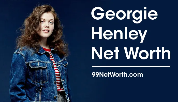 Georgie Henley Net Worth, Georgie Henley's Net Worth, Net Worth of Georgie Henley