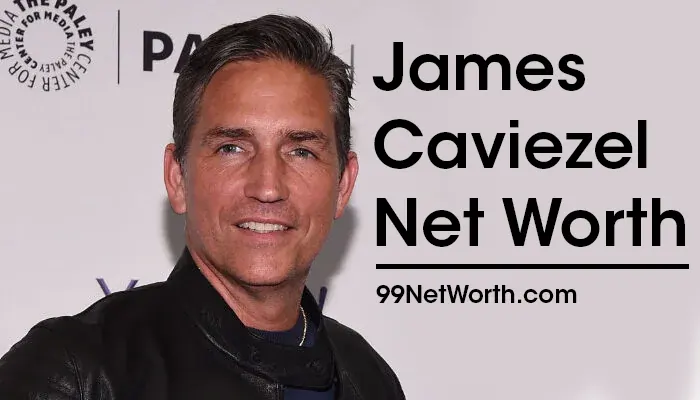 James Caviezel Net Worth, James Caviezel's Net Worth, Net Worth of James Caviezel