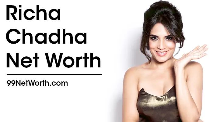 Richa Chadha Net Worth, Richa Chadha's Net Worth, Net Worth of Richa Chadha