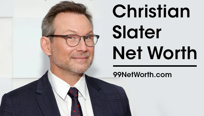 Christian Slater Net Worth, Christian Slater's Net Worth, Net Worth of Christian Slater