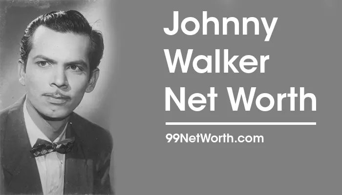 Johnny Walker Net Worth, Johnny Walker's Net Worth, Net Worth of Johnny Walker