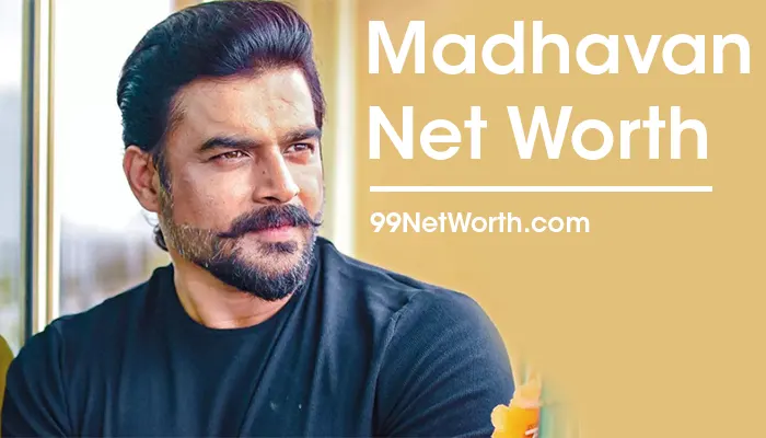 Madhavan Net Worth, Madhavan's Net Worth, Net Worth of Madhavan