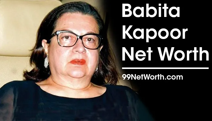 Babita Kapoor Net Worth, Babita Kapoor's Net Worth, Net Worth of Babita Kapoor