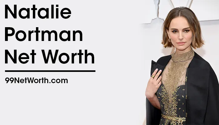 Natalie Portman Net Worth, Natalie Portman's Net Worth, Net Worth of Natalie Portman