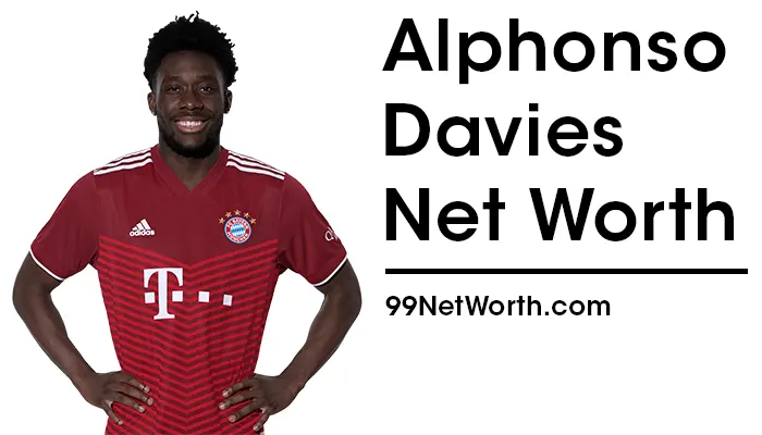 Alphonso Davies Net Worth, Alphonso Davies's Net Worth, Net Worth of Alphonso Davies