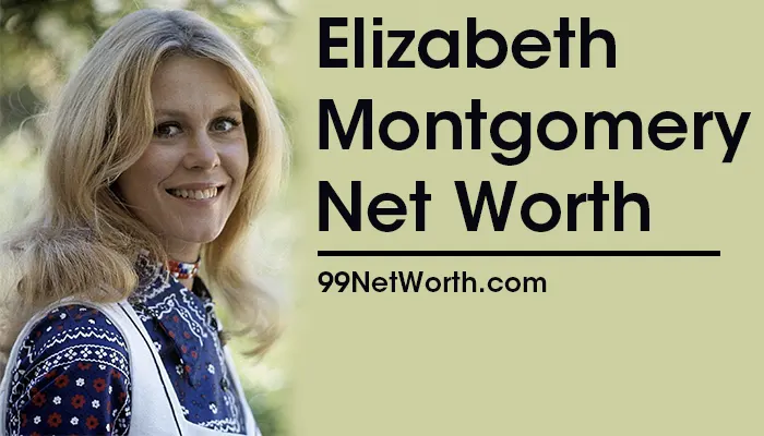 Elizabeth Montgomery Net Worth, Elizabeth Montgomery's Net Worth, Net Worth of Elizabeth Montgomery