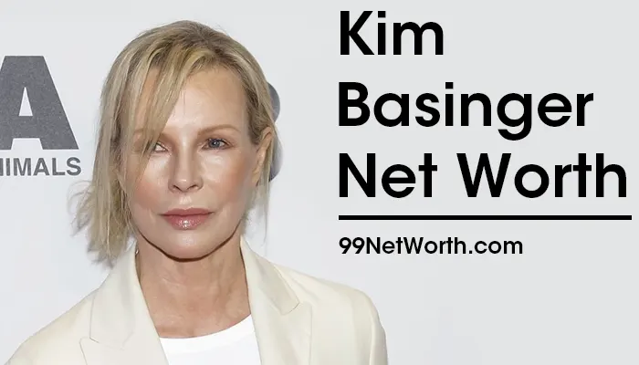 Kim Basinger Net Worth, Kim Basinger's Net Worth, Net Worth of Kim Basinger