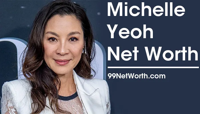 Michelle Yeoh Net Worth, Michelle Yeoh's Net Worth, Net Worth of Michelle Yeoh