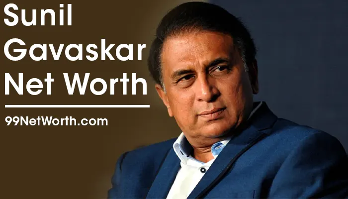 Sunil Gavaskar Net Worth, Sunil Gavaskar's Net Worth, Net Worth of Sunil Gavaskar