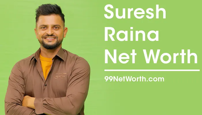 Suresh Raina Net Worth, Suresh Raina's Net Worth, Net Worth of Suresh Raina