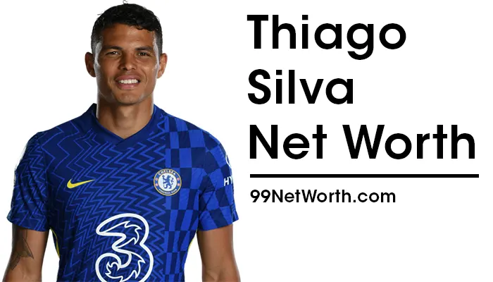 Thiago Silva Net Worth, Thiago Silva's Net Worth, Net Worth of Thiago Silva