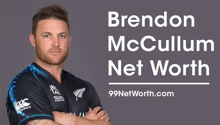 Brendon McCullum Net Worth, Brendon McCullum's Net Worth, Net Worth of Brendon McCullum