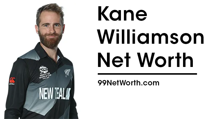 Kane Williamson Net Worth, Kane Williamson's Net Worth, Net Worth of Kane Williamson