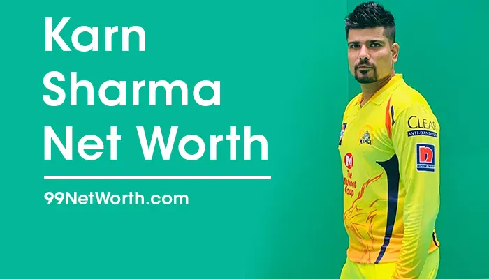 Karn Sharma Net Worth, Karn Sharma's Net Worth, Net Worth of Karn Sharma