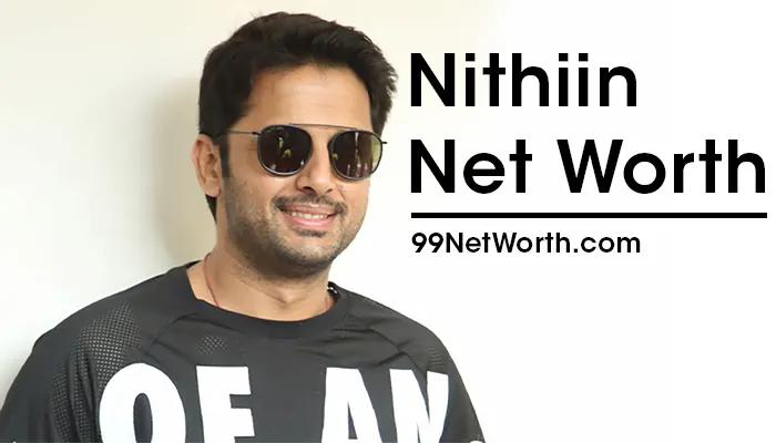 Nithiin Net Worth, Nithiin's Net Worth, Net Worth of Nithiin