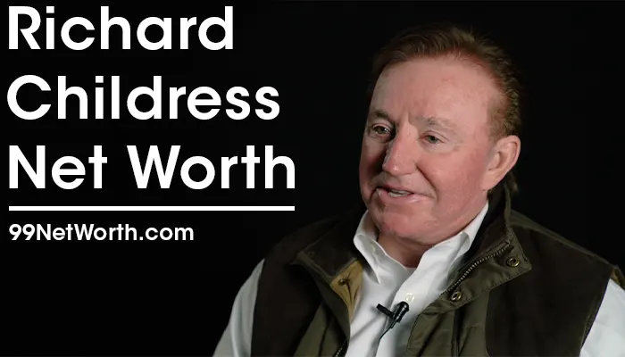 Richard Childress Net Worth, Richard Childress's Net Worth, Net Worth of Richard Childress