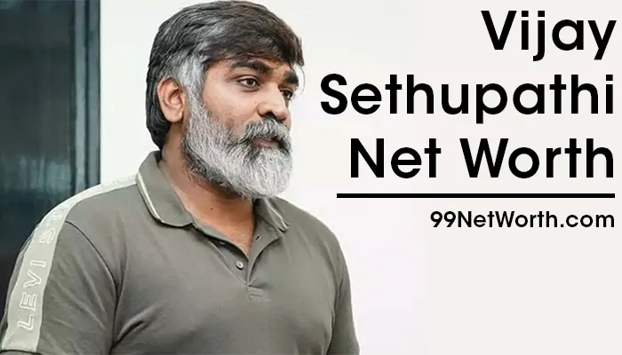 Vijay Sethupathi Net Worth, Vijay Sethupathi's Net Worth, Net Worth of Vijay Sethupathi