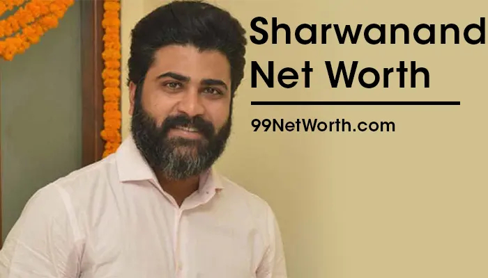 Sharwanand Net Worth, Sharwanand's Net Worth, Net Worth of Sharwanand