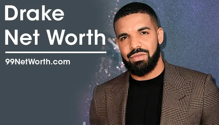 Drake Net Worth, Drake's Net Worth, Net Worth of Drake